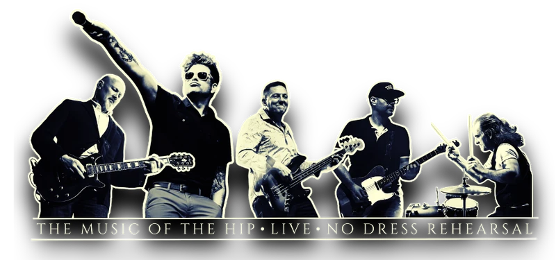 The HiP Machine - The Music of The Hip Live, No Dress Rehearsal